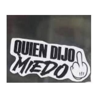 Calcamonias/Estampas Sticker Quien dijo miedo